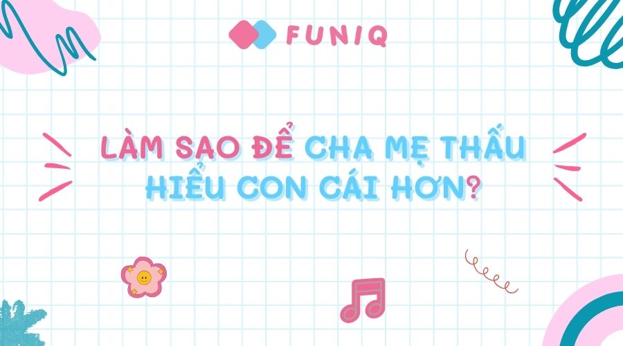 Cha mẹ thấu hiểu con hơn