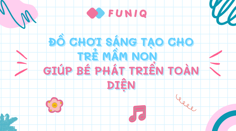 đồ chơi sáng tạo cho trẻ mầm non