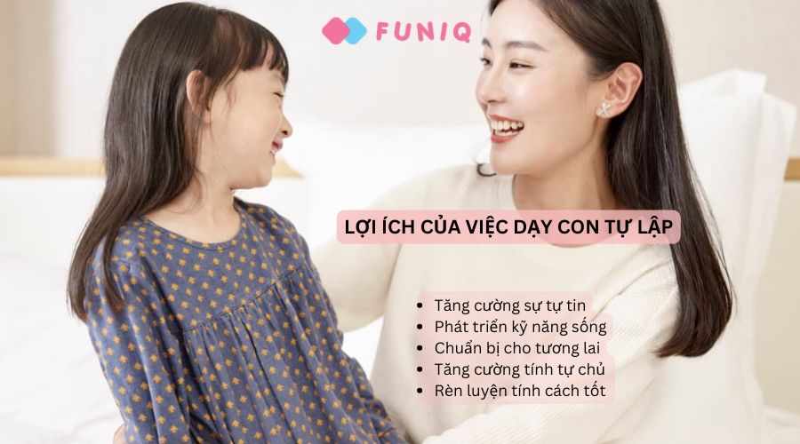 Lợi ích của việc dạy con tự lập từ sớm 